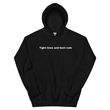 Unisex Hoodie Tight lines and bent rods