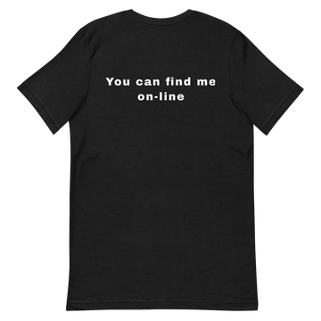 Unisex-T-Shirt find me on-line