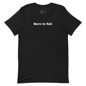 Unisex-T-Shirt Born to fish